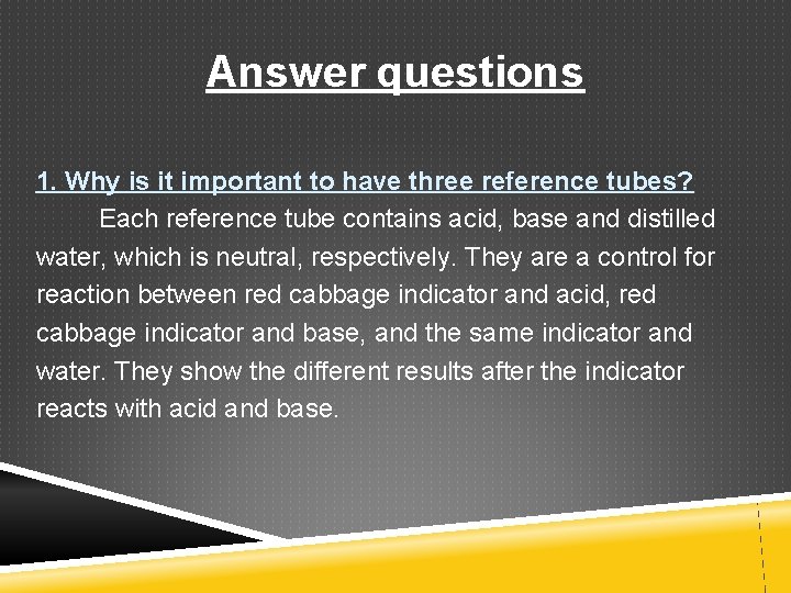 Answer questions 1. Why is it important to have three reference tubes? Each reference