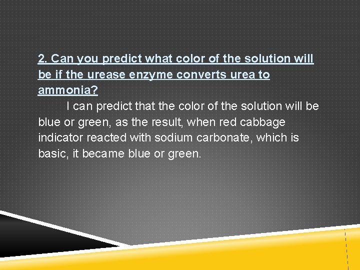 2. Can you predict what color of the solution will be if the urease