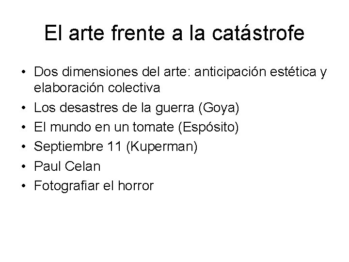 El arte frente a la catástrofe • Dos dimensiones del arte: anticipación estética y