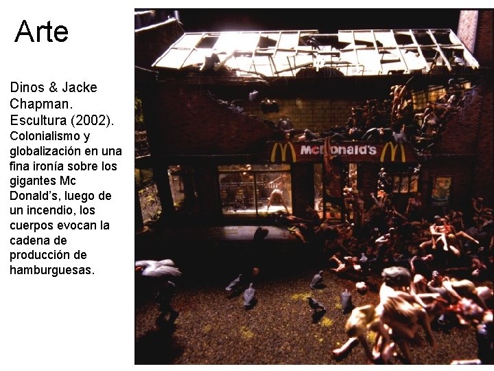 Arte Dinos & Jacke Chapman. Escultura (2002). Colonialismo y globalización en una fina ironía