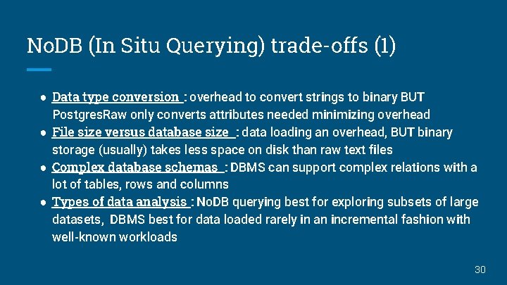 No. DB (In Situ Querying) trade-offs (1) ● Data type conversion : overhead to