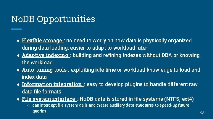 No. DB Opportunities ● Flexible storage : no need to worry on how data
