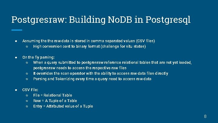 Postgresraw: Building No. DB in Postgresql ● Assuming the raw data is stored in