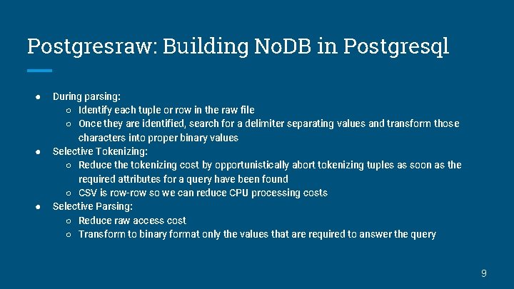 Postgresraw: Building No. DB in Postgresql ● ● ● During parsing: ○ Identify each