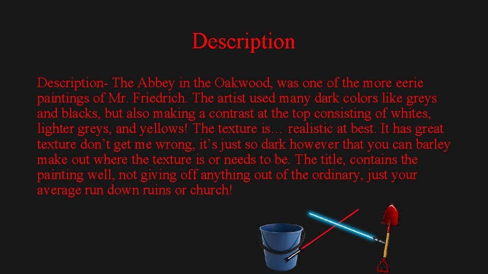 Description- The Abbey in the Oakwood, was one of the more eerie paintings of