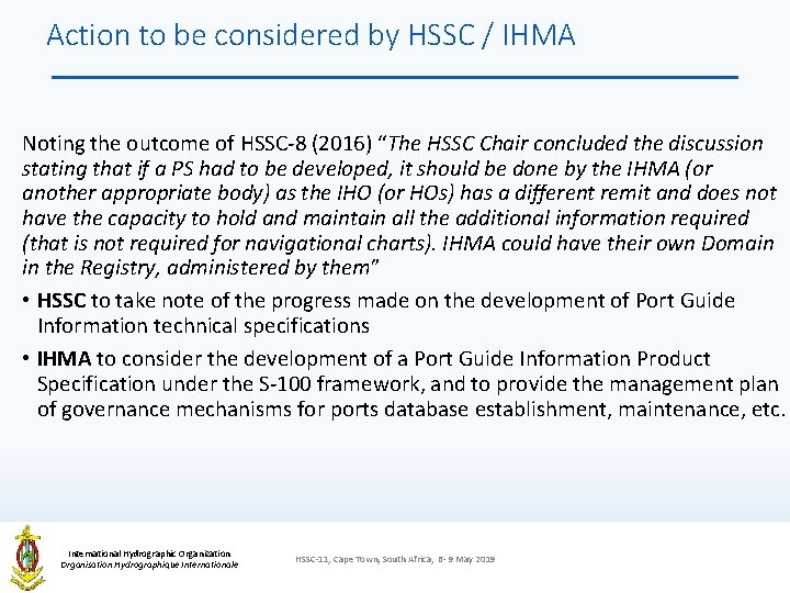 Action to be considered by HSSC / IHMA Noting the outcome of HSSC-8 (2016)