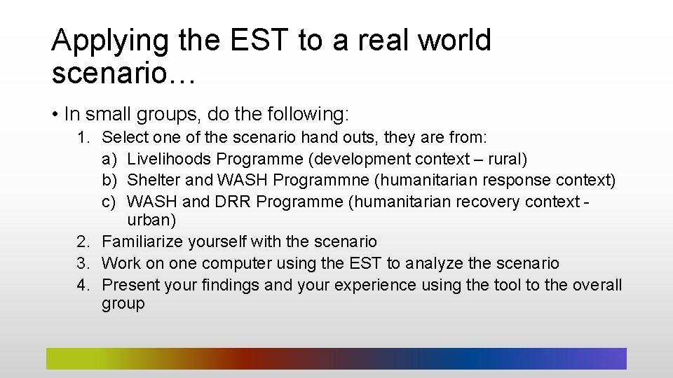 Applying the EST to a real world scenario… • In small groups, do the
