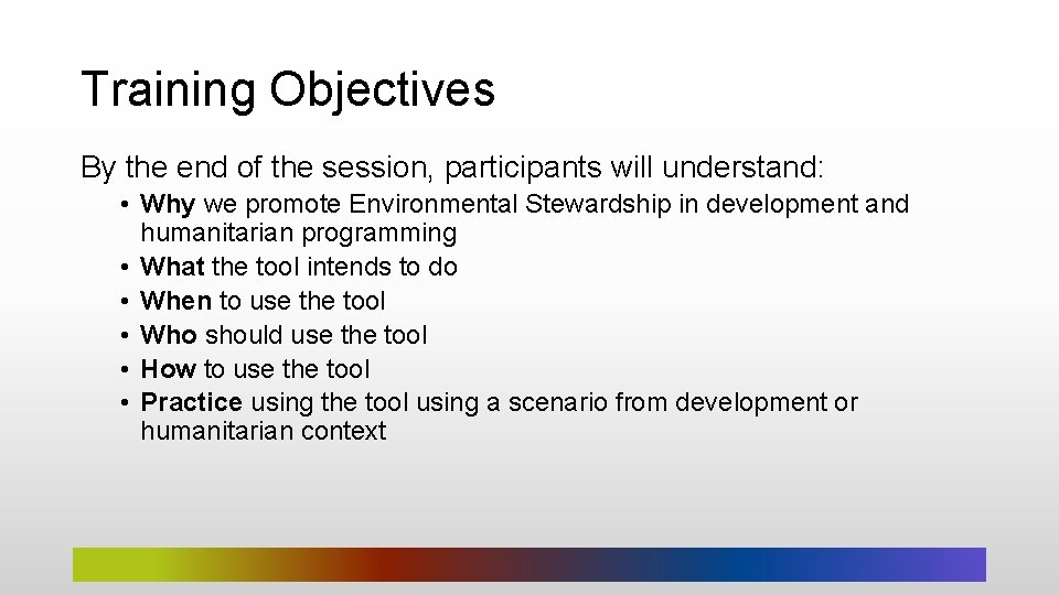 Training Objectives By the end of the session, participants will understand: • Why we