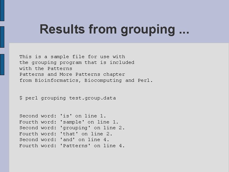 Results from grouping. . . This is a sample file for use with the