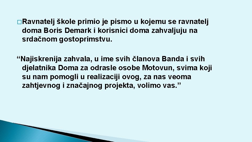 � Ravnatelj škole primio je pismo u kojemu se ravnatelj doma Boris Demark i