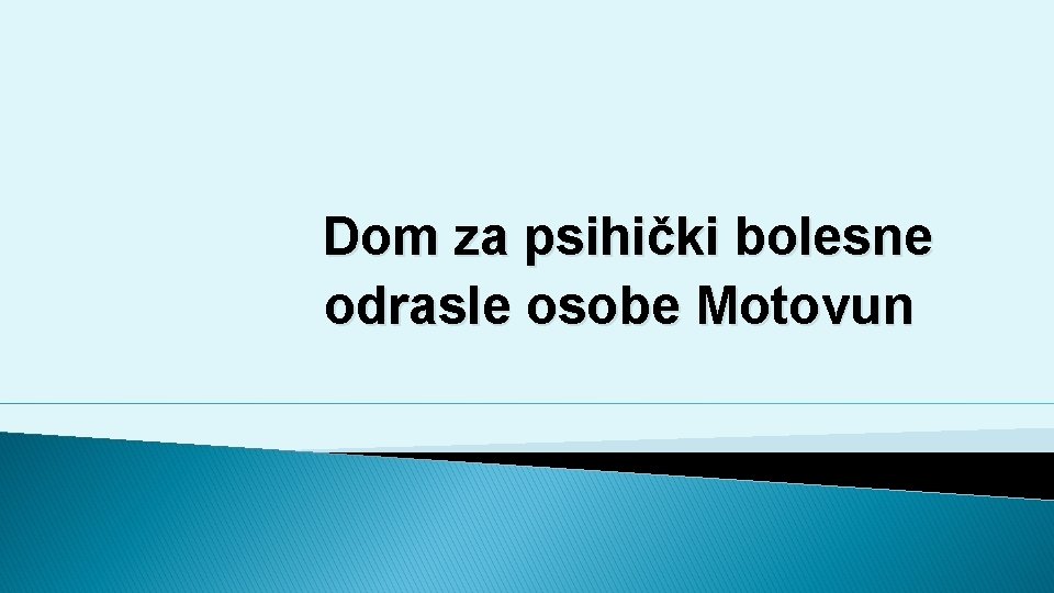 Dom za psihički bolesne odrasle osobe Motovun 