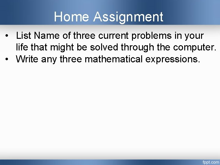 Home Assignment • List Name of three current problems in your life that might