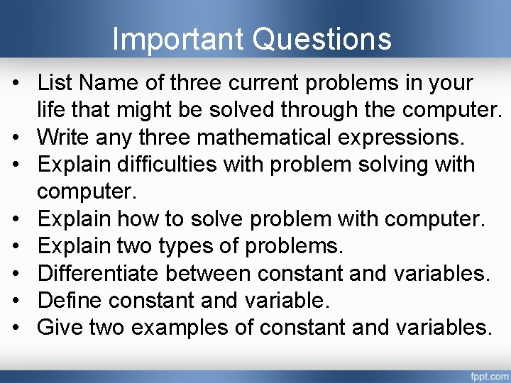 Important Questions • List Name of three current problems in your life that might