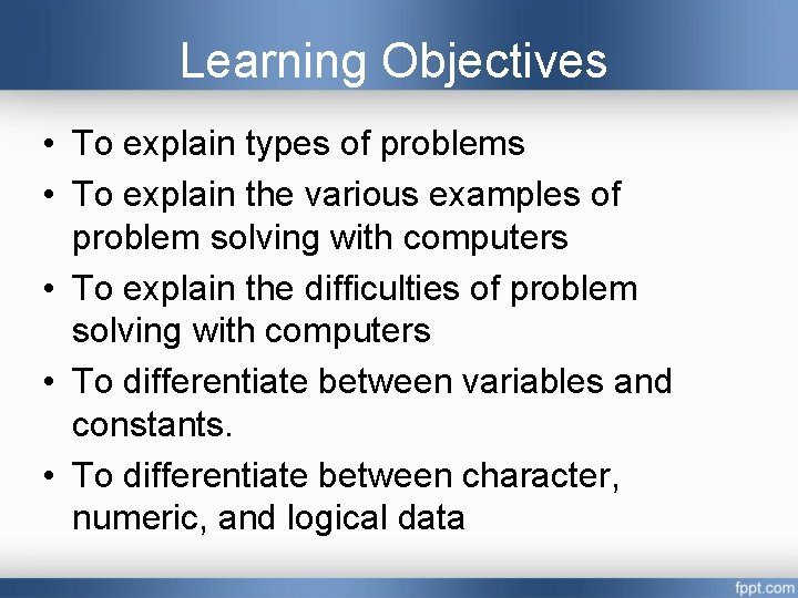 Learning Objectives • To explain types of problems • To explain the various examples