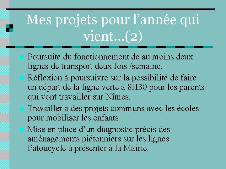 Mes projets pour l’année qui vient…(2) n n Poursuite du fonctionnement de au moins