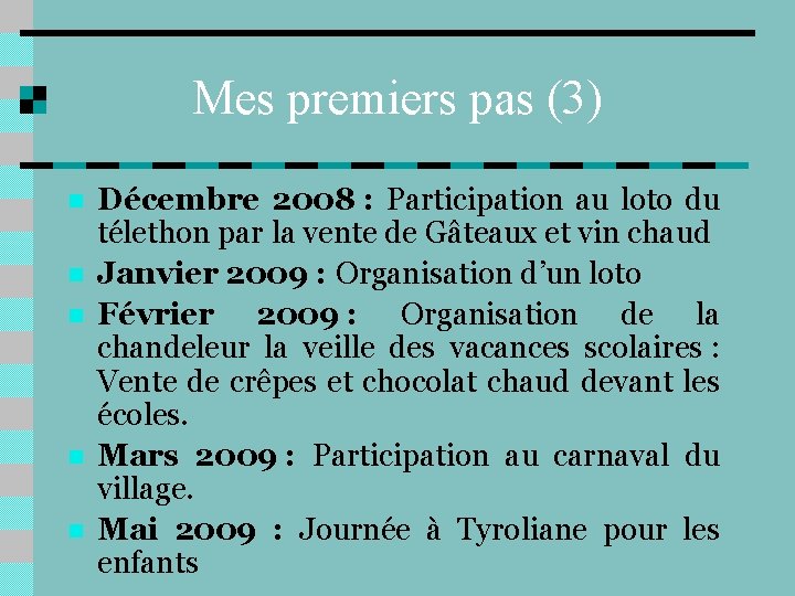 Mes premiers pas (3) n n n Décembre 2008 : Participation au loto du