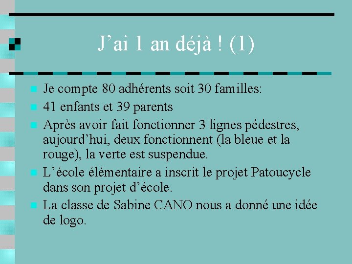 J’ai 1 an déjà ! (1) n n n Je compte 80 adhérents soit