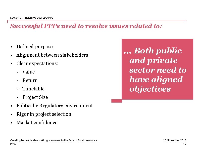 Section 3 – Indicative deal structure Successful PPPs need to resolve issues related to: