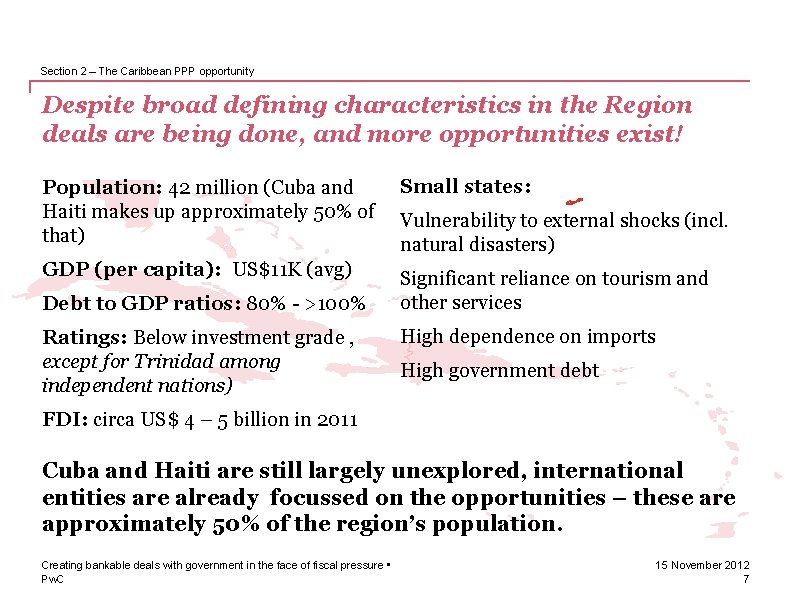 Section 2 – The Caribbean PPP opportunity Despite broad defining characteristics in the Region