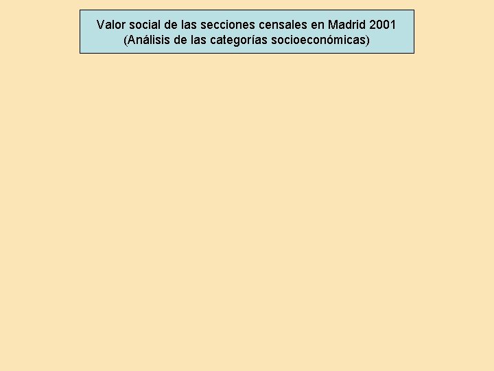 Valor social de las secciones censales en Madrid 2001 (Análisis de las categorías socioeconómicas)