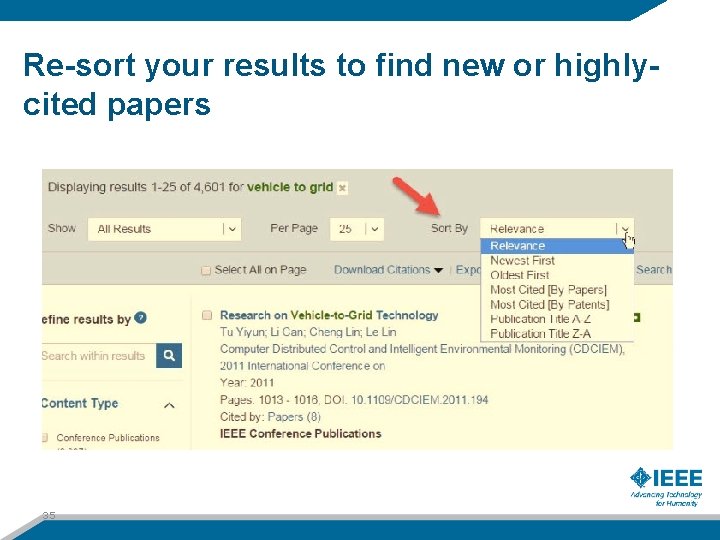 Re-sort your results to find new or highlycited papers 35 
