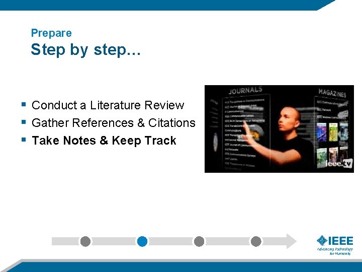 Prepare Step by step… § Conduct a Literature Review § Gather References & Citations