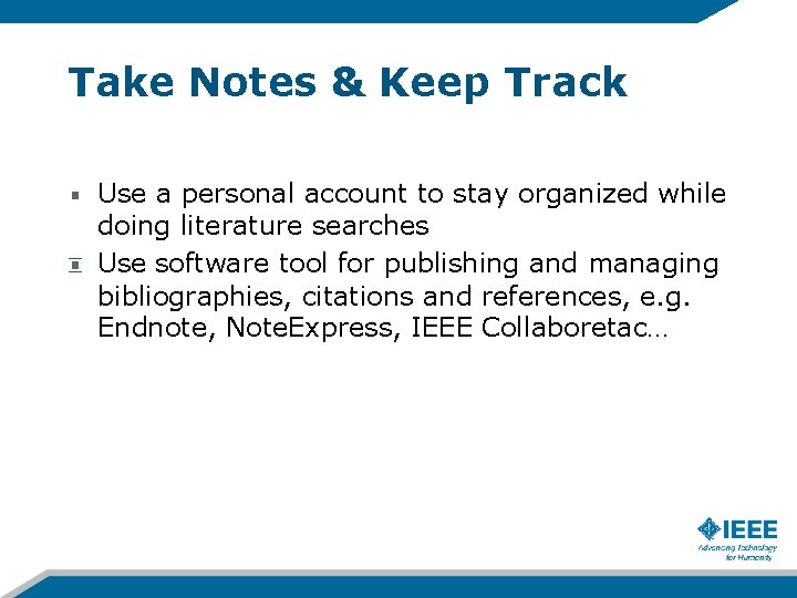 Take Notes & Keep Track Use a personal account to stay organized while doing