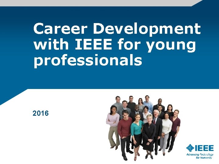 Career Development with IEEE for young professionals 2016 