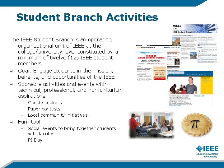 Student Branch Activities The IEEE Student Branch is an operating organizational unit of IEEE