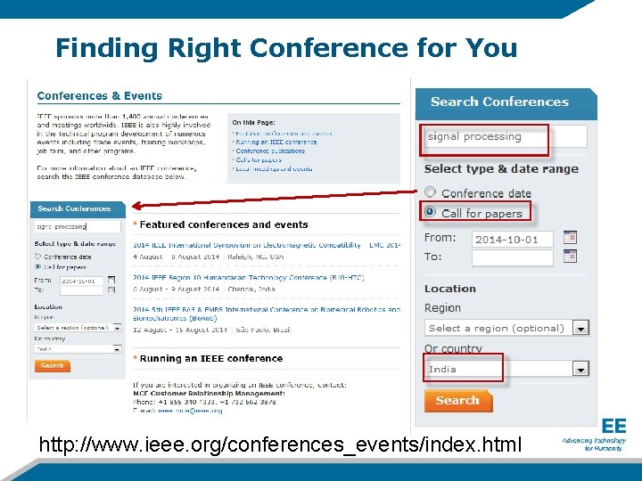 Finding Right Conference for You http: //www. ieee. org/conferences_events/index. html 