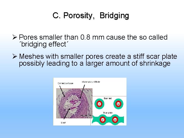 C. Porosity, Bridging Ø Pores smaller than 0. 8 mm cause the so called