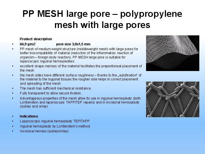 PP MESH large pore – polypropylene mesh with large pores • • • Product