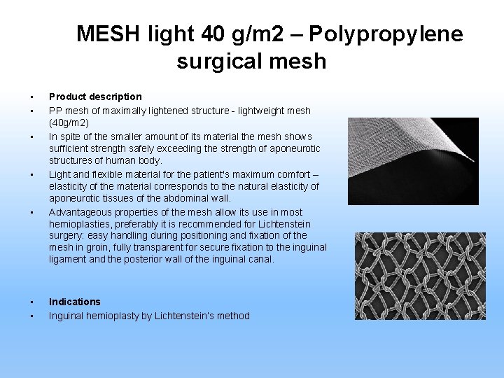 PP MESH light 40 g/m 2 – Polypropylene surgical mesh • • Product description
