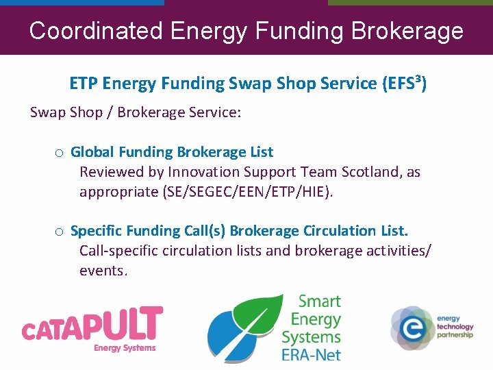 Coordinated Energy Funding Brokerage ETP Energy Funding Swap Shop Service (EFS³) Swap Shop /