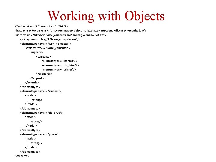 Working with Objects <? xml version = "1. 0" encoding = "UTF-8"? > <!DOCTYPE