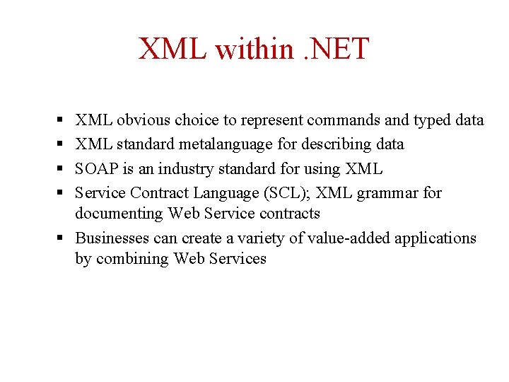 XML within. NET § § XML obvious choice to represent commands and typed data