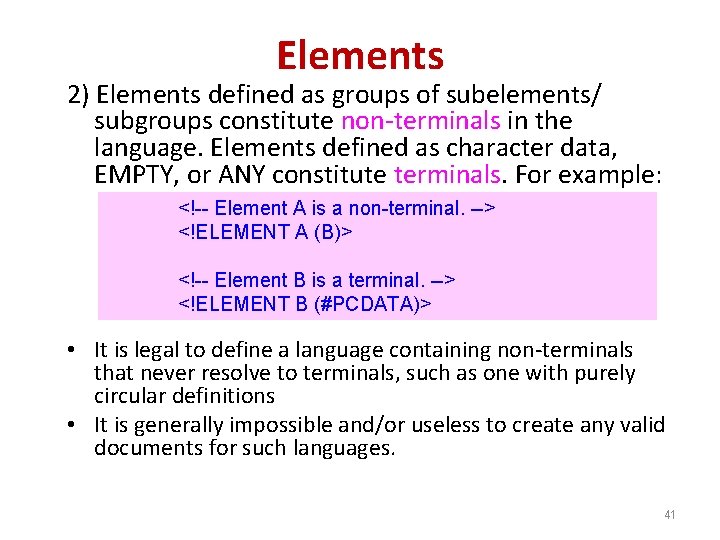 Elements 2) Elements defined as groups of subelements/ subgroups constitute non-terminals in the language.