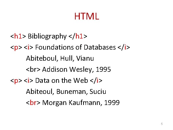 HTML <h 1> Bibliography </h 1> <p> <i> Foundations of Databases </i> Abiteboul, Hull,