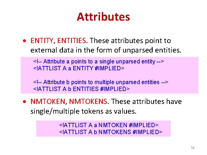 Attributes · ENTITY, ENTITIES. These attributes point to external data in the form of