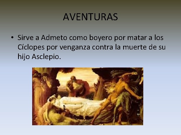 AVENTURAS • Sirve a Admeto como boyero por matar a los Cíclopes por venganza