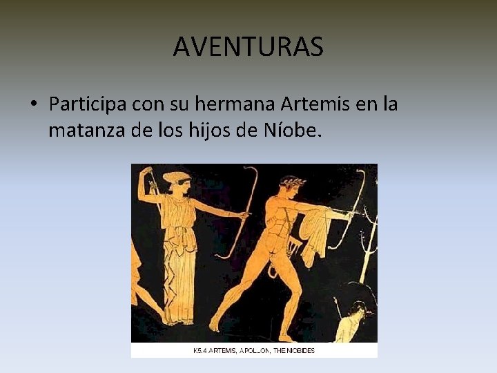 AVENTURAS • Participa con su hermana Artemis en la matanza de los hijos de