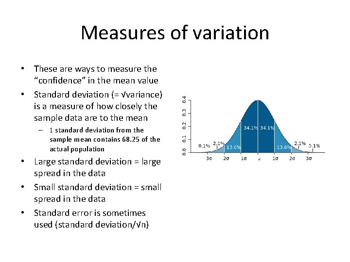 Measures of variation • These are ways to measure the “confidence” in the mean