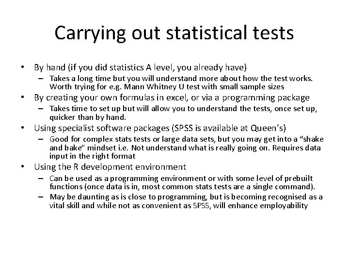 Carrying out statistical tests • By hand (if you did statistics A level, you