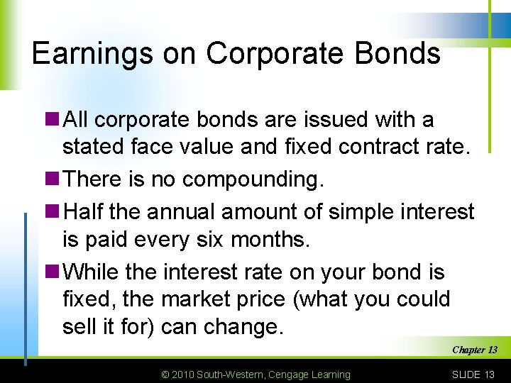 Earnings on Corporate Bonds n All corporate bonds are issued with a stated face