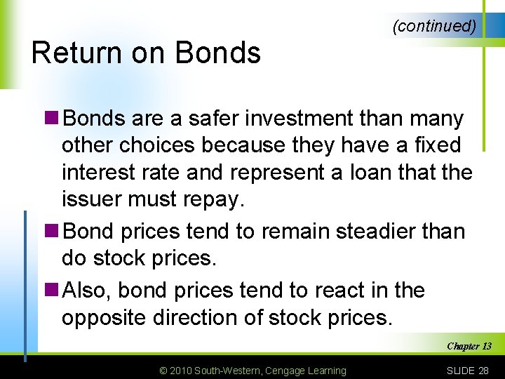 (continued) Return on Bonds are a safer investment than many other choices because they