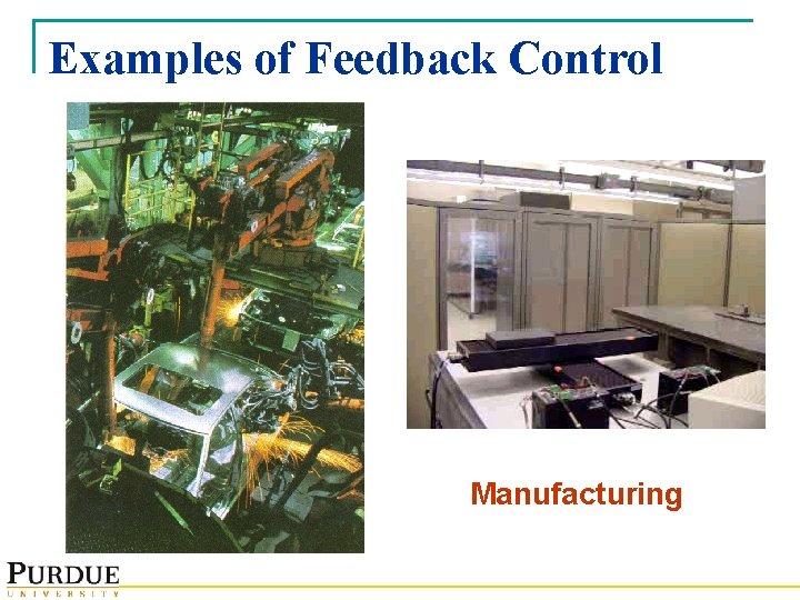 Examples of Feedback Control Manufacturing 