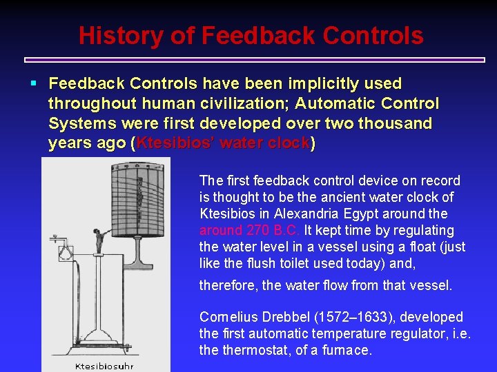 History of Feedback Controls § Feedback Controls have been implicitly used throughout human civilization;