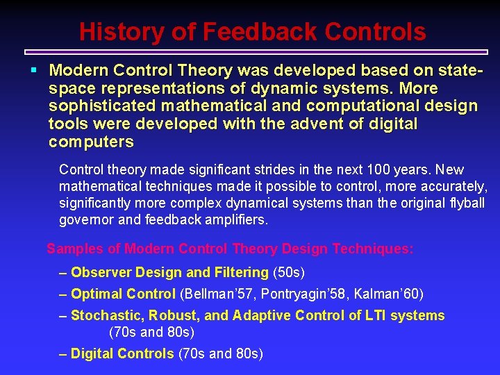 History of Feedback Controls § Modern Control Theory was developed based on statespace representations