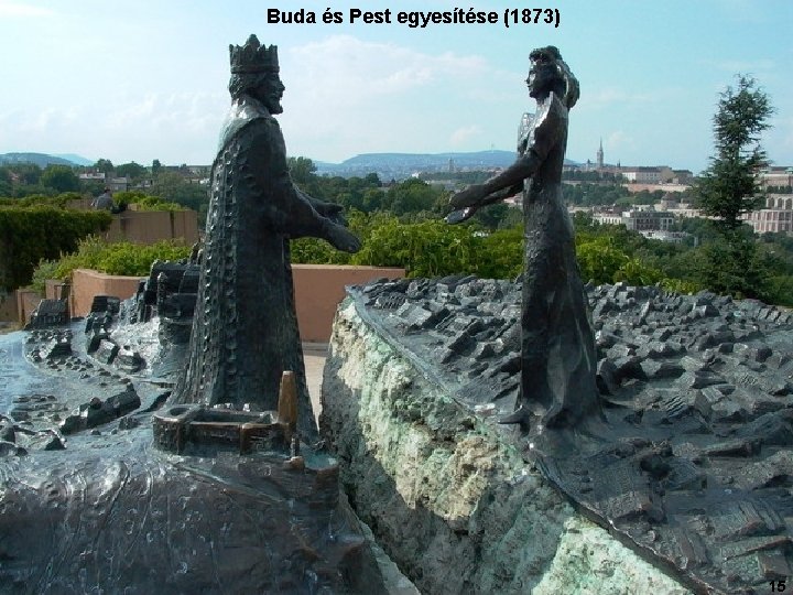 Buda és Pest egyesítése (1873) 15 