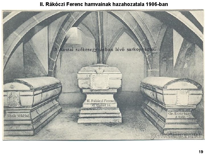 II. Rákóczi Ferenc hamvainak hazahozatala 1906 -ban 19 